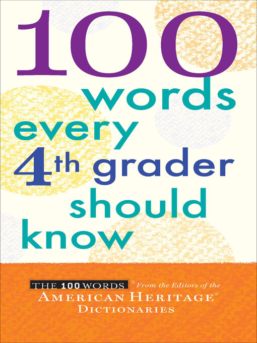 Title details for 100 Words Every 4th Grader Should Know by Editors of the American Heritage Dictionaries - Wait list